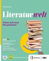 Literaturwelt. Con Esame di Stato. Per le Scuole superiori. Con e-book. Con espansione online