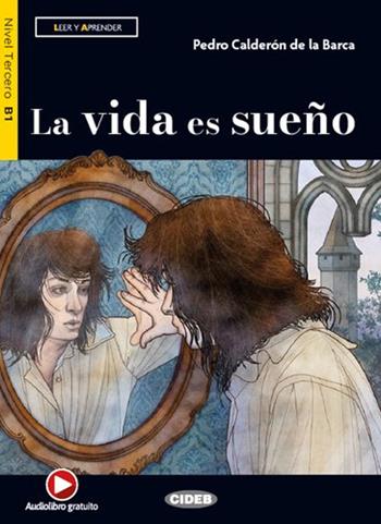 La vida es sueno. Con app. - Pedro Calderón de la Barca - Libro Black Cat-Cideb 2025 | Libraccio.it