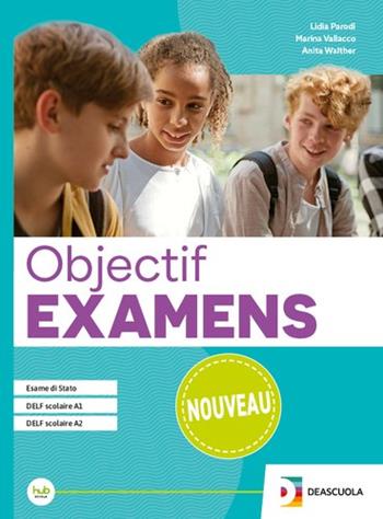 Objectif examens Nouveau. Per la Scuola media. - Lidia Parodi, Marina Vallacco, Anita Walther - Libro Black Cat-Cideb 2026 | Libraccio.it