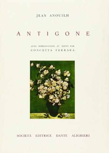 Antigone - Jean Anouilh - Libro Dante Alighieri 1990 | Libraccio.it