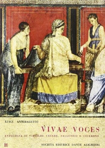 Vivae voces. Per il Liceo classico - Luigi Annibaletto - Libro Dante Alighieri 2016 | Libraccio.it