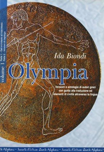 Olympia. Per il Liceo classico. Vol. 1 - Ida Biondi - Libro Dante Alighieri 2005 | Libraccio.it
