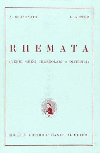 Rhemata. Verbi greci irregolari o difficili. Per il Liceo classico - Angelo Buononato, Luigi Arcese - Libro Dante Alighieri 1961 | Libraccio.it