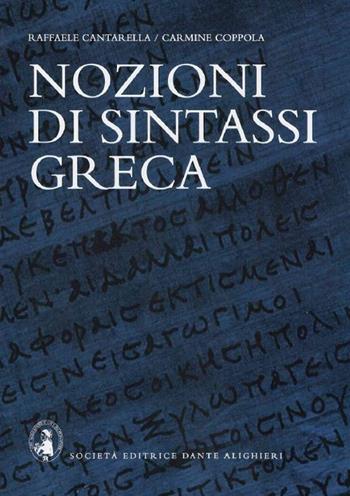 Nozioni di sintassi greca. - Raffaele Cantarella, Carmine Coppola - Libro Dante Alighieri 2009 | Libraccio.it