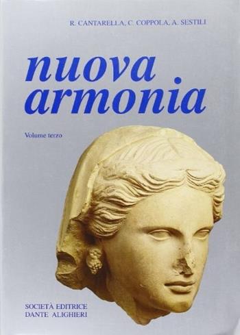 Nuova armonia. Antologia della letteratura greca. Per il Liceo classico. Vol. 3 - Raffaele Cantarella, Carmine Coppola, Antonio Sestili - Libro Dante Alighieri 2009 | Libraccio.it