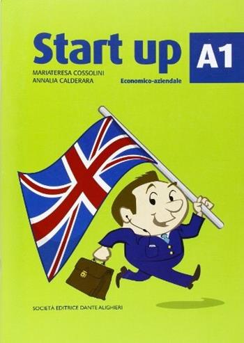 Start up A1. - M. Teresa Cossolini, Annalia Calderara - Libro Dante Alighieri 2016 | Libraccio.it