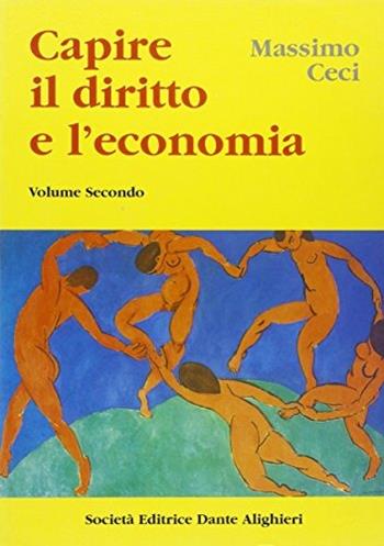 Capire il diritto e l'economia. Vol. 2 - Massimo Ceci - Libro Dante Alighieri 2016 | Libraccio.it