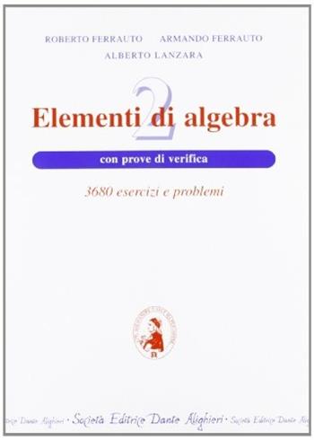 Elementi di algebra. Con prove di ingresso e verifica. Vol. 2 - Roberto Ferrauto - Libro Dante Alighieri 2016 | Libraccio.it