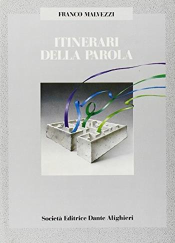 Itinerari della parola. - Franco Malvezzi - Libro Dante Alighieri 2016 | Libraccio.it
