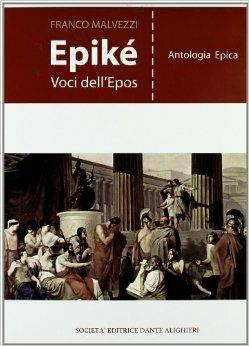 Epikè. Con materiali per il docente. - Franco Malvezzi - Libro Dante Alighieri 2010 | Libraccio.it