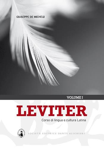 Leviter. Corso di lingua e cultura latina. Con espansione online. Vol. 1 - Giuseppe De Micheli - Libro Dante Alighieri 2022 | Libraccio.it