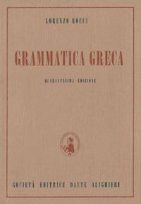 Grammatica greca. - Lorenzo Rocci - Libro Dante Alighieri 2016 | Libraccio.it