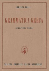 Grammatica greca. Per il Liceo classico - Lorenzo Rocci - Libro Dante Alighieri 2016 | Libraccio.it