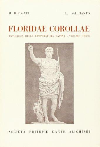 Floridae corollae. Per i Licei e gli Ist. Magistrali. Vol. 2: Enea alla conquista del Lazio (Canti VII-XII). - Benedetto Riposati, Luigi Dal Santo - Libro Dante Alighieri 2016 | Libraccio.it