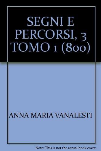 Segni e percorsi. Storia e antologia della letteratura italiana. Per le Scuole superiori. Vol. 3\1 - Anna Maria Vanalesti - Libro Dante Alighieri 2016 | Libraccio.it