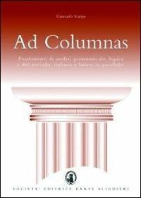 Ad columnas. Fondamenti di analisi grammaticale, logica e del periodo: italiano e latino. Con espansione online. - Giancarlo Scarpa - Libro Dante Alighieri 2009 | Libraccio.it