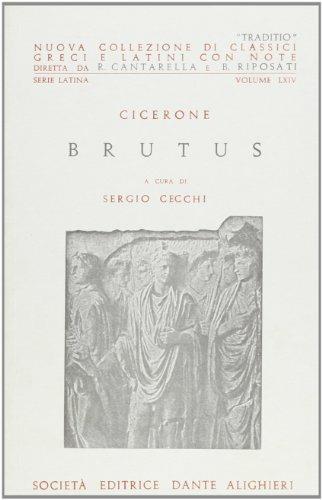 Brutus - Marco Tullio Cicerone - Libro Dante Alighieri 2009, Traditio. Serie latina | Libraccio.it