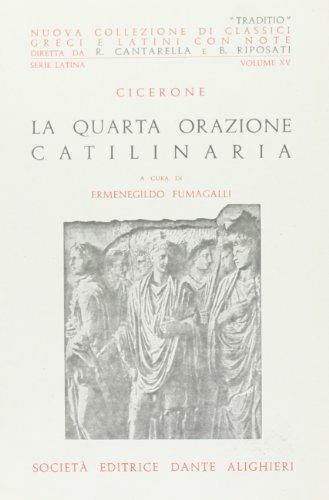 Catilinaria. Quarta orazione - Marco Tullio Cicerone - Libro Dante Alighieri 2009, Traditio. Serie latina | Libraccio.it