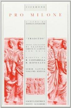 Pro Milone - Marco Tullio Cicerone - Libro Dante Alighieri 2001, Traditio. Serie latina | Libraccio.it