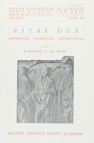 Vitae dux. Per i Licei e gli Ist. Magistrali - Marco Tullio Cicerone - Libro Dante Alighieri 2009, Traditio. Serie latina | Libraccio.it