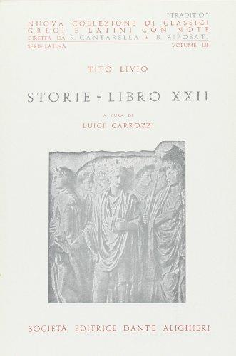 Storie. Libro 22º - Tito Livio - Libro Dante Alighieri 2009, Traditio. Serie latina | Libraccio.it