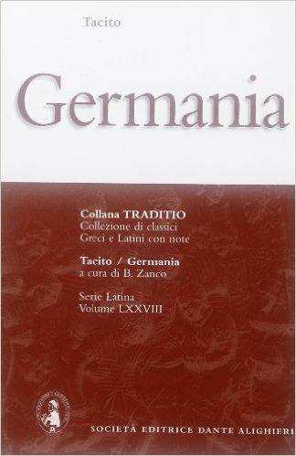 La Germania - Publio Cornelio Tacito - Libro Dante Alighieri 2009, Traditio. Serie latina | Libraccio.it