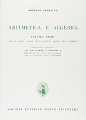 Aritmetica e algebra. Per la 1ª e la 2ª classe degli Ist. Tecnici per geometri. Vol. 1