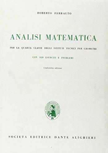 Analisi matematica. Per la 4ª classe degli Ist. tecnici per geometri - Roberto Ferrauto - Libro Dante Alighieri 2016 | Libraccio.it
