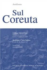 Sul coreuta. - Antifonte - Libro Dante Alighieri 1997, Traditio. Serie greca | Libraccio.it