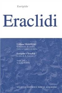 Eraclidi - Euripide - Libro Dante Alighieri 2009, Traditio. Serie greca | Libraccio.it