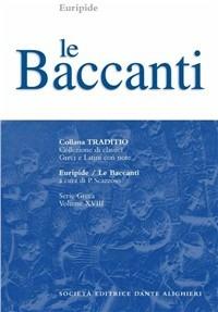 Le baccanti - Euripide - Libro Dante Alighieri 2009, Traditio. Serie greca | Libraccio.it