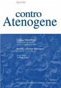 Contro Atenogene - Iperide - Libro Dante Alighieri 1979, Traditio. Serie greca | Libraccio.it