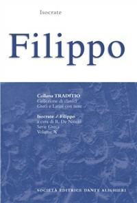 Filippo - Isocrate - Libro Dante Alighieri 2006, Traditio. Serie greca | Libraccio.it