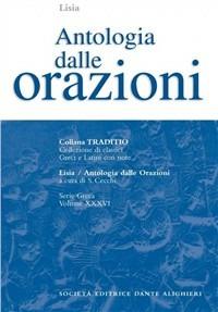 Antologia dalle Orazioni. - Lisia - Libro Dante Alighieri 2016, Traditio. Serie greca | Libraccio.it