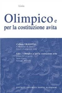 Olimpico e per la costituzione avita - Lisia - Libro Dante Alighieri 2006, Traditio. Serie greca | Libraccio.it
