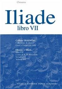 Iliade. Libro 7º - Omero - Libro Dante Alighieri 2009, Traditio. Serie greca | Libraccio.it