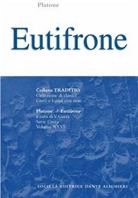 Eutifrone - Platone - Libro Dante Alighieri 2002, Traditio. Serie greca | Libraccio.it