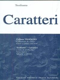Caratteri - Teofrasto - Libro Dante Alighieri 2009, Traditio. Serie greca | Libraccio.it