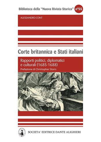 Corte britannica e stati italiani. Rapporti politici, diplomatici e culturali (1685-1688) - Alessandro Cont - Libro Dante Alighieri 2019, Biblioteca Nuova rivista storica | Libraccio.it