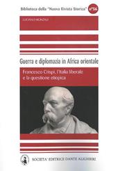 Guerra e diplomazia in Africa orientale. Francesco Crispi, l'italia liberale e la questione etiopica