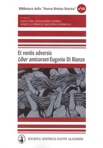 Et ventis adversis liber amicorum Eugenio di Rienzo - Emilio Gin, Alessandro Guerra, Marcello Rinaldi - Libro Dante Alighieri 2022, Biblioteca Nuova rivista storica | Libraccio.it