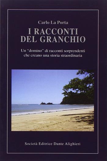 I racconti del granchio - Carlo La Porta - Libro Dante Alighieri 2014 | Libraccio.it