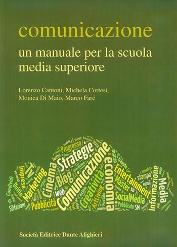 Comunicazione. Un manuale superiore - Lorenzo Cantoni, Michela Cortese, Monica Di Maio - Libro Dante Alighieri 2014 | Libraccio.it
