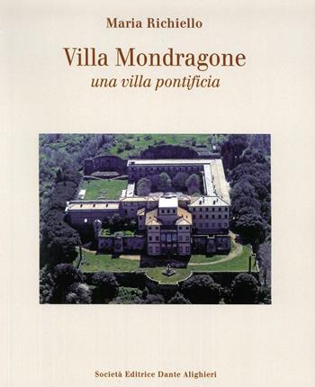 Villa Mondragone una villa pontificia. Ediz. illustrata - Maria Richiello - Libro Dante Alighieri 2015 | Libraccio.it