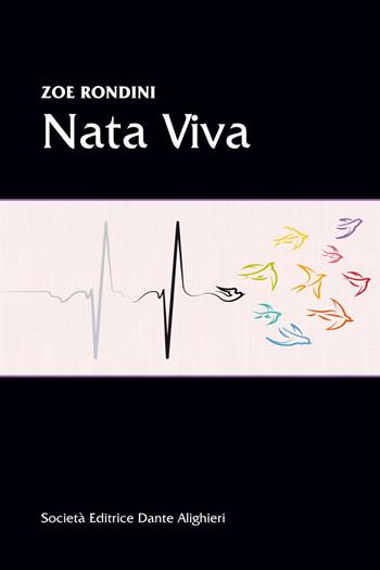 Nata viva - Zoe Rondini - Libro Dante Alighieri 2015 | Libraccio.it