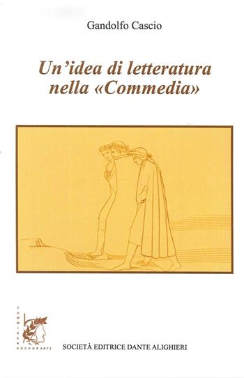 Un' idea di letteratura nella «Commedia» - Gandolfo Cascio - Libro Dante Alighieri 2015 | Libraccio.it