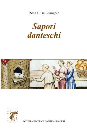 Sapori danteschi - Rosa Elisa Giangoia - Libro Dante Alighieri 2019, Dantesca | Libraccio.it