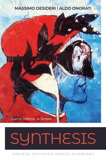 Synthesis. Dante, inferno, la sintesi. Per le Scuole superiori. - Aldo Onorati, Massimo Desideri - Libro Dante Alighieri 2020 | Libraccio.it