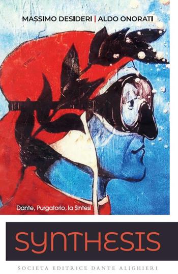 Synthesis. Dante, purgatorio, la sintesi. Per le Scuole superiori. - Massimo Desideri, Aldo Onorati - Libro Dante Alighieri 2020 | Libraccio.it
