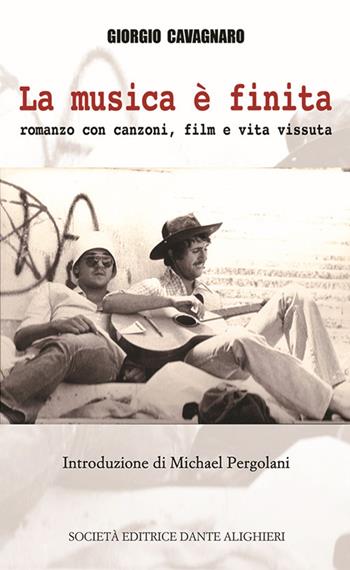 La musica è finita - Giorgio Cavagnaro - Libro Dante Alighieri 2021 | Libraccio.it